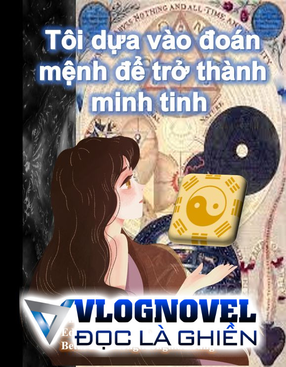 Tôi Dựa Vào Đoán Mệnh Để Trở Thành Minh Tinh