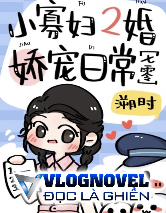 (Thập Niên 70) Sau Khi Nhị Hôn Nuông Chiều Tiểu Quả Phụ Hàng Ngày