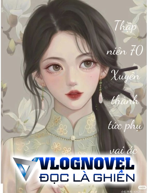 Thập Niên 70: Xuyên Thành Tức Phụ Vai Ác Trong Văn Quân Hôn