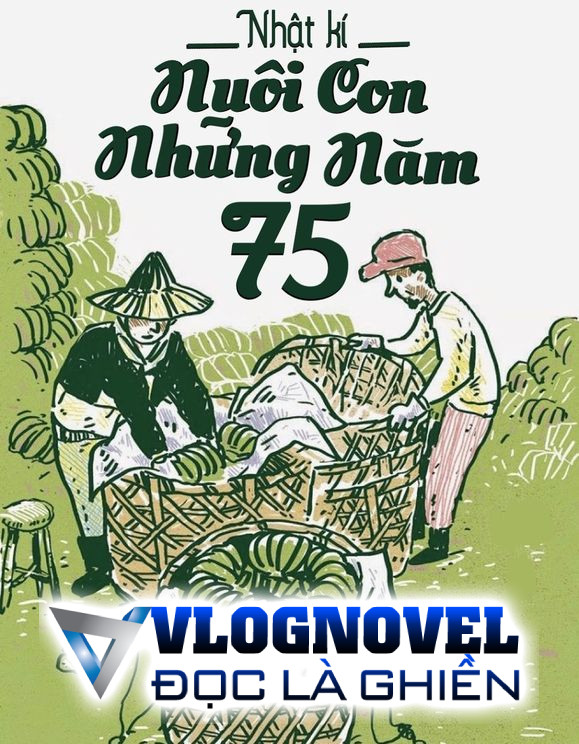 Nhật Kí Nuôi Con Những Năm 75