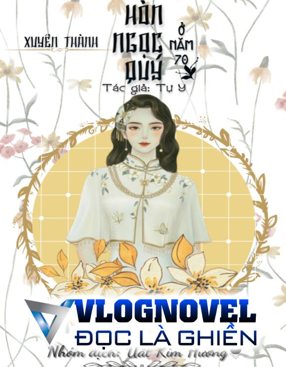 Xuyên Thành Hòn Ngọc Quý Ở Năm 70