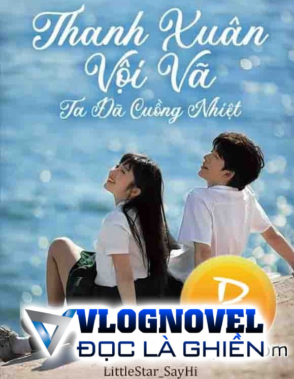 Thanh Xuân Vội Vã - Ta Đã Cuồng Nhiệt