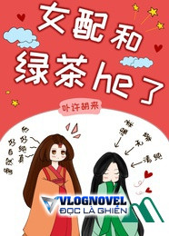 Nữ Xứng Cùng Trà Xanh He Nữ Tôn