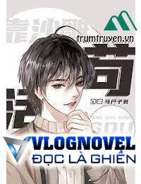 Xuyên Thành Vai Ác Tôi Giả Ngốc Để Sống