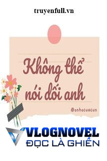 Không Thể Nói Dối Anh
