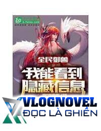 Toàn Dân Ngự Thú Ta Có Thể Chứng Kiến Tin Tức Ẩn Giấu Dịch