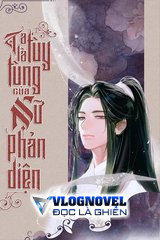 Ta Là Tùy Tùng Của Nữ Phản Diện (Bản Dịch)